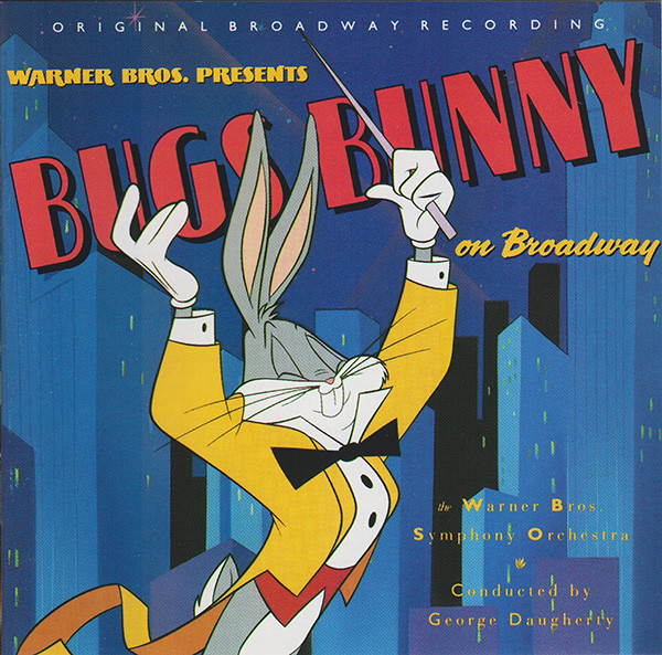 L631. The Warner Bros. Symphony Orchestra* ‎– Bugs Bunny On Broadway - Original Broadway Recording